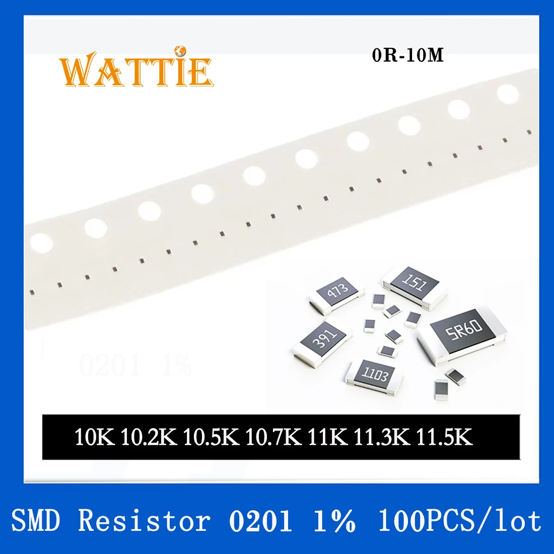 SMD Rezistor 0201 1% 10K 10.2 K 10.5 K 10.7 K 11K 11.3 K 11.5 K 100KS/lot čipové rezistory 1/20W 0,6 mm*0,3 mm Obrázek 0